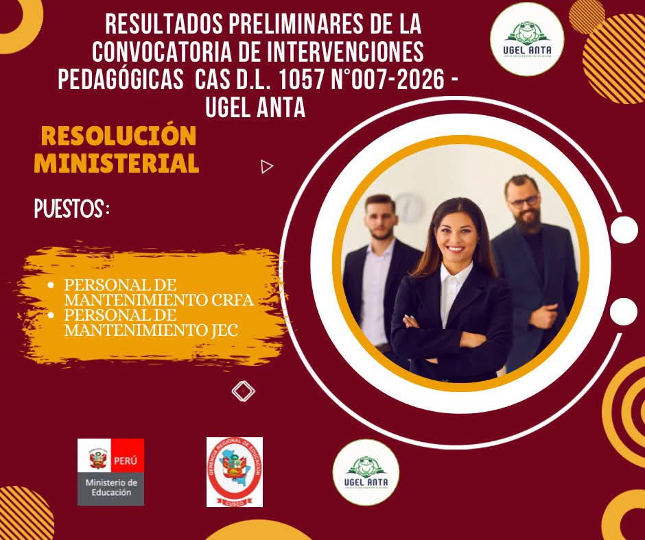 RESULTADOS PRELIMINARES DE LA CONVOCATORIA CAS DL. 1057 N°007-2026 - INTERVENCIONES Y ACCIONES PEDAGÓGICAS DEL ÁMBITO DE LA UGEL ANTA